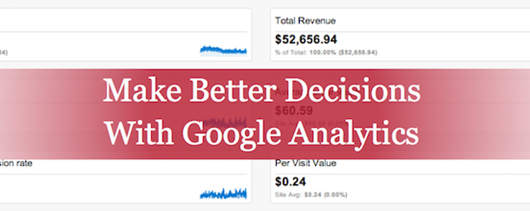 Make-Better-Decisions-With-Custom-Google-Analytics-Dashboards